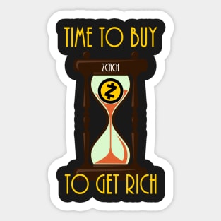 Time To Buy Zchash To Get Rich Sticker